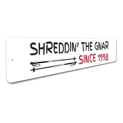 Shredding the Gnar Skiing Aluminum Sign
