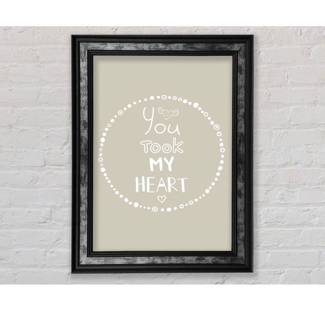 You Took My Heart - Einzelne Bilderrahmen Kunstdrucke