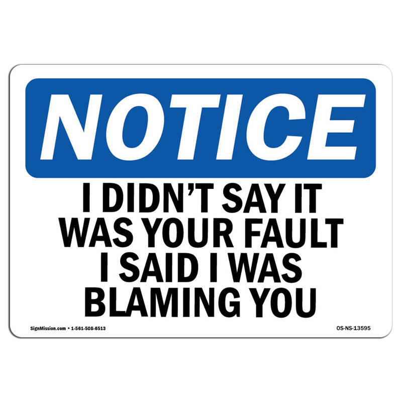 Osha Notice I Didn't Say It Was Your Fault I Said I Sign