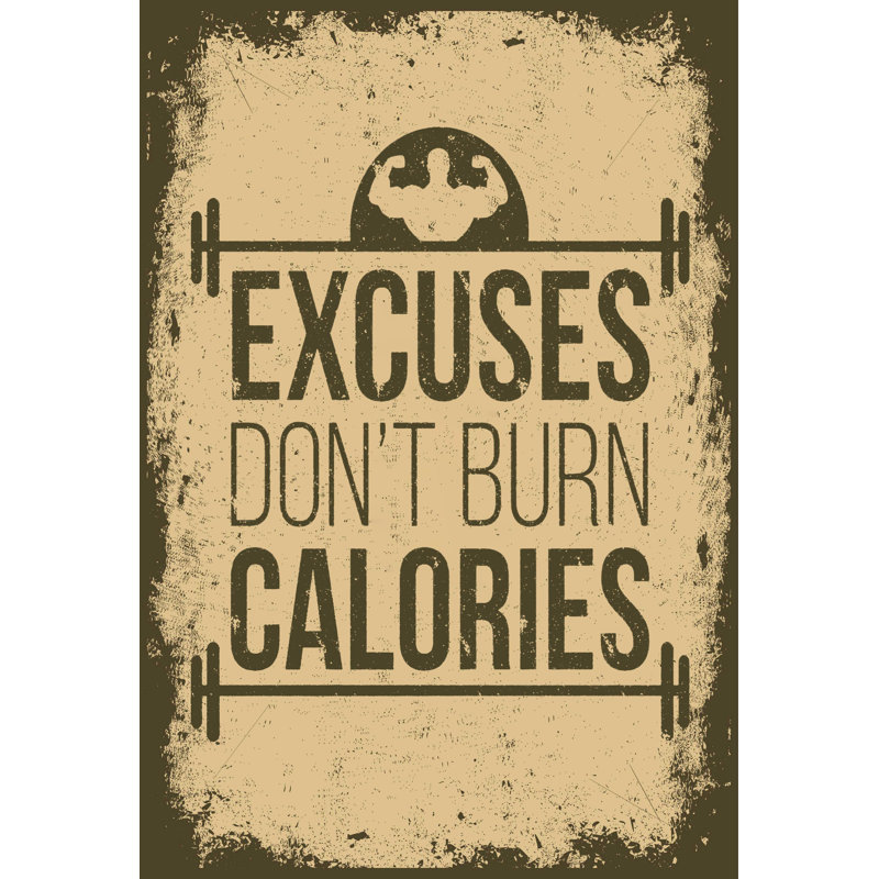 Excuses Don't Burn Calories - No Frame Print, Gallery Metal, 39.4cm H x 29.5cm W
