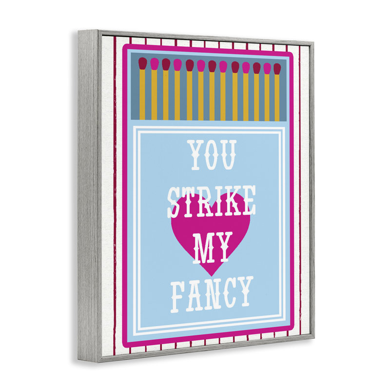 You Strike My Fancy, giclée encadrée, design par Lil 'Rue, 30 x 24, Farmhouse Grey Giclee Framed