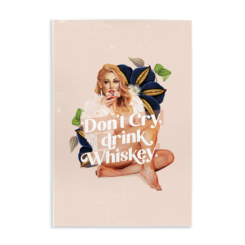 «Don't Cry Drink Whiskey», art mural sur bois par The Whiskey Ginger, H 19 po x l 13 po