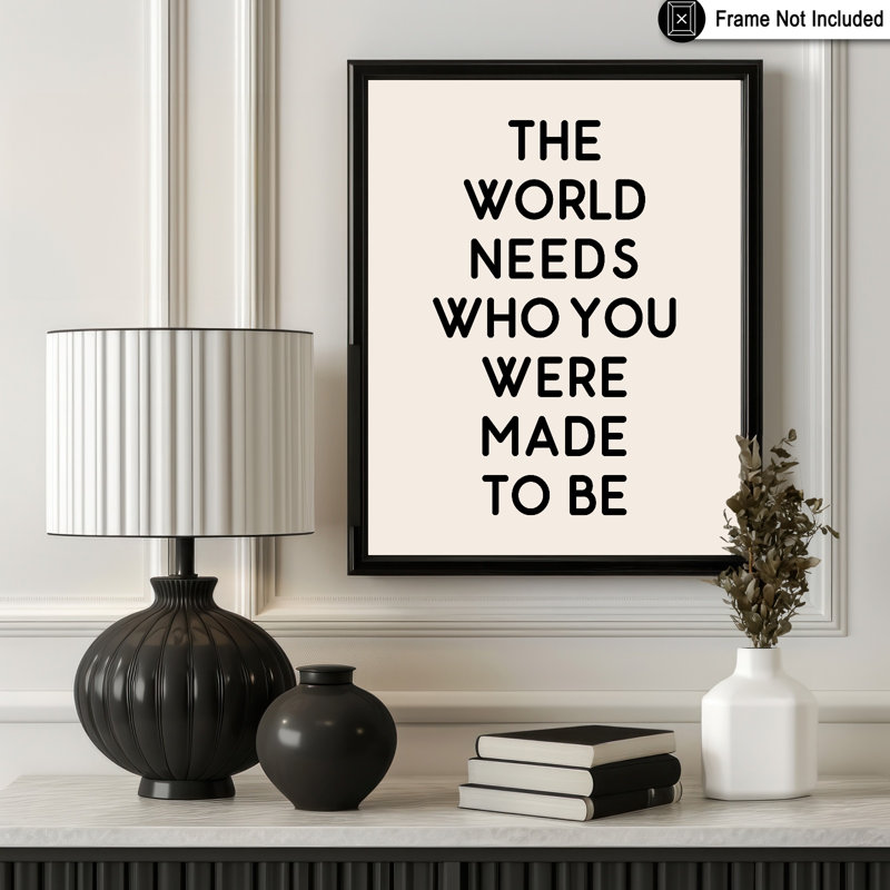 «Who You Were Made To Be No1», Unframed, Poster, 16"H x 20"W