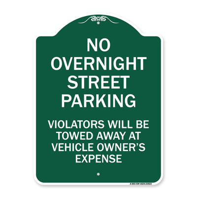 Signmission Designer Series Sign - No Overnight Street Parking Violators Will Be Towed Away At Vehicle Owner's Expense | Green & White 18" X 24" Heavy