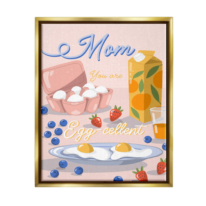 «Mom You Are Egg-cellent phrase» par Dominika Godette, impression, H 21 po x l 17 po x P 1,7 po