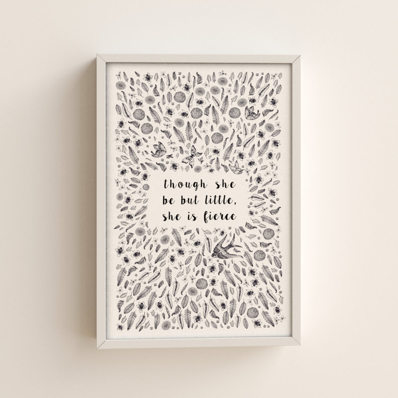 Though She Be But Little, She Is Fierce - Print, White Grain Frame, 30 cm H x 21 cm W x 5 cm D