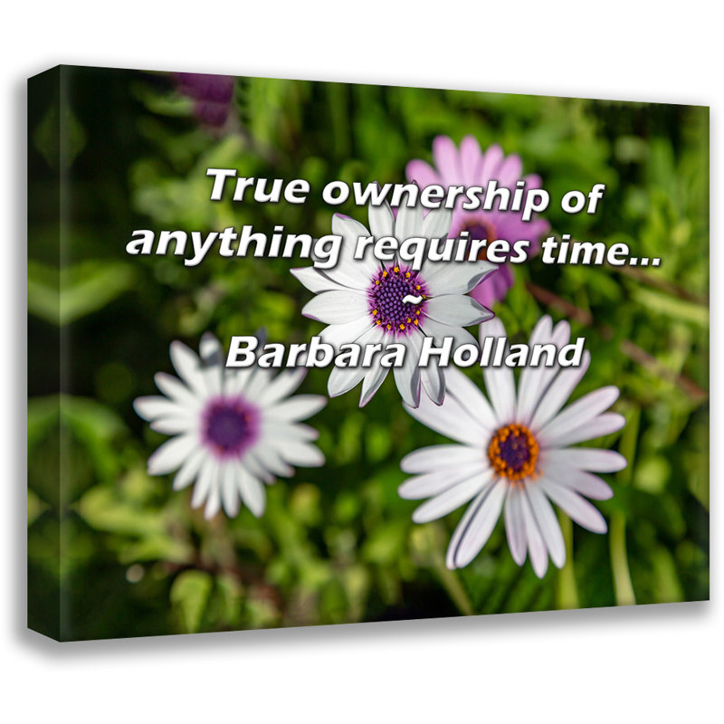Artsy Quote "True ownership of anything requires time..." By Barbara Holland Gallery Wrapped Canvas