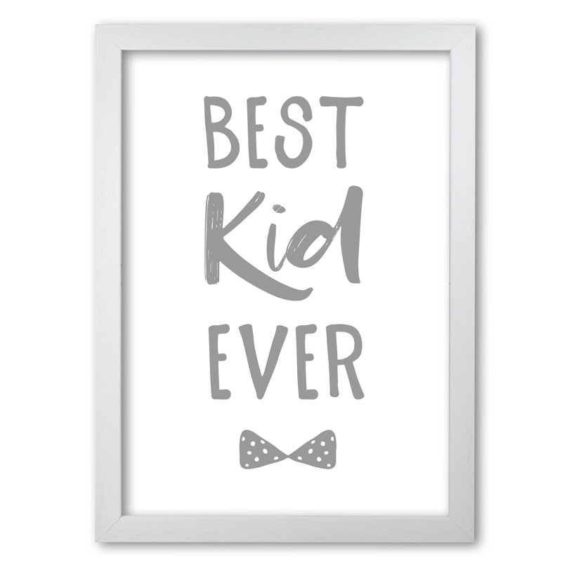Best Kid Ever - Rectangle Print, 42 cm H x 30 cm W x 5 cm D, White Grain Frame