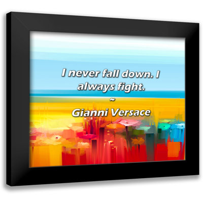Citation de Gianni Versace: Je ne tombe jamais. Je me bats toujours.