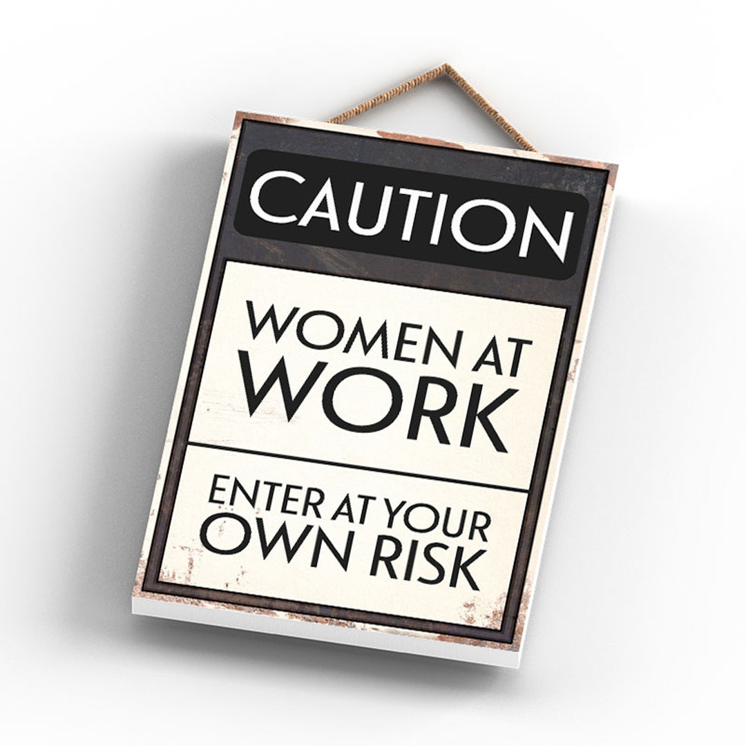 Caution Women At Work - Print on MDF
