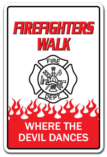 Firefighters Walk Where the Devil Dances Decal