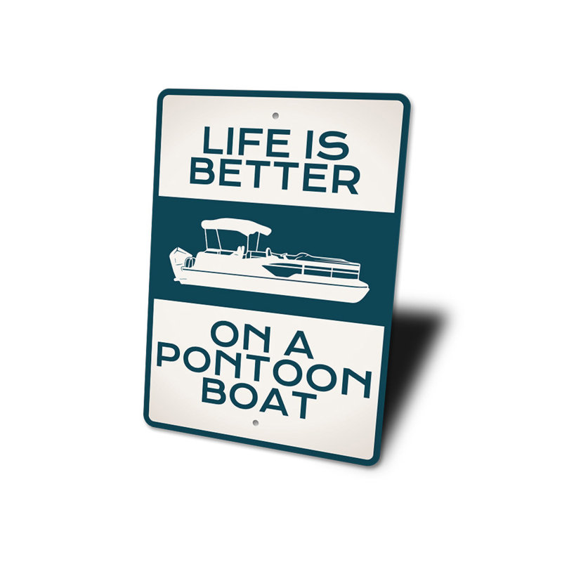 Enseigne en aluminium Lake House Life Is Better On A Pontoon Boat, H 14 po x l 10 po x P 0,04 po