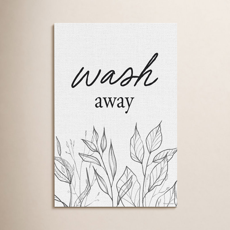 Wash Away - Contemporary Wash Away Clean Refreshing Quote Art, 16" H x 24" W