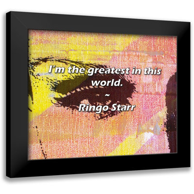 Ringo Starr Quote: I’m the greatest in this world.