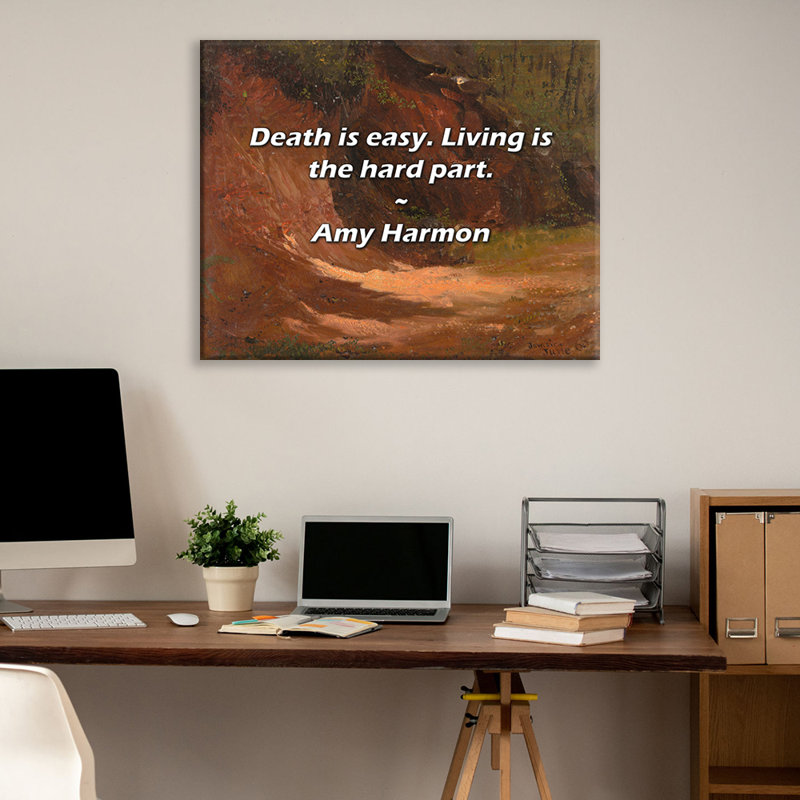 Artsy Quote "Death is easy. Living is the hard part." By Amy Harmon Gallery Wrapped Canvas, 17" H x 24" W
