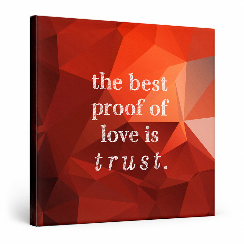 «The Best Proof of Love Is Trust», art mural sur toile texturée en lin vieilli, 32" H x 32" W