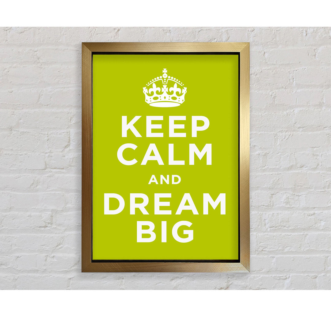 Keep Calm Dream Big - Single Picture Frame Typography