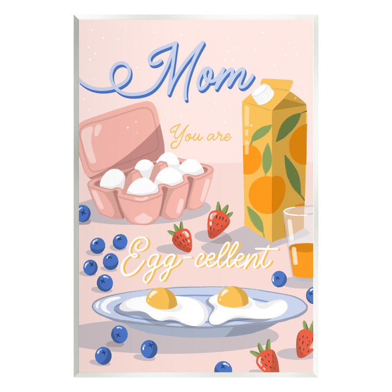 «Mom You Are Egg-cellent phrase» par Dominika Godette, impression, H 19 po x l 13 po x P 0,5 po, Mdf