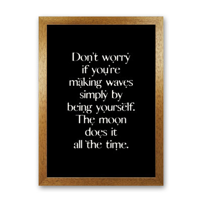 Dont Worry If Youre Making Waves by Planeta444 - Print