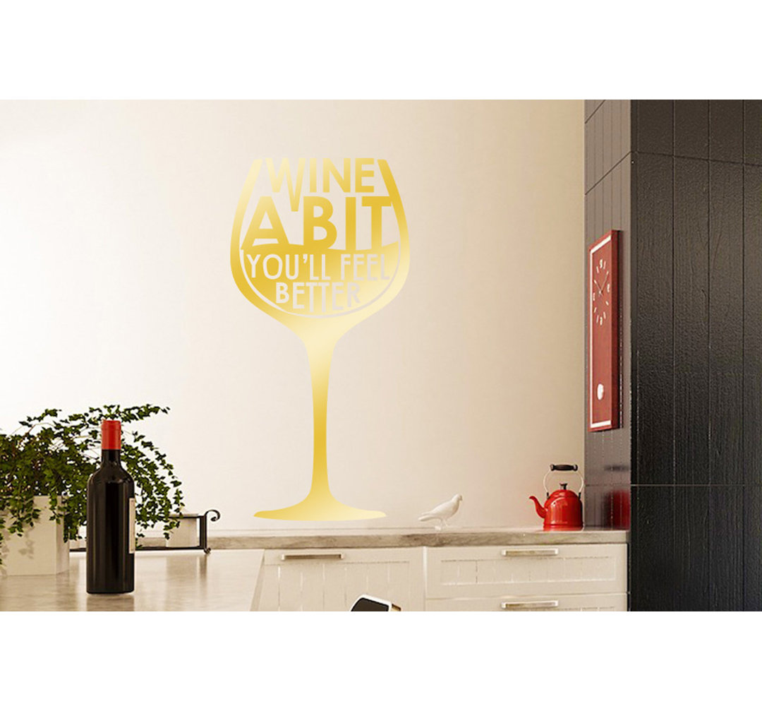 Wine A Bit You'll Feel Better Wine Glass Wall Sticker