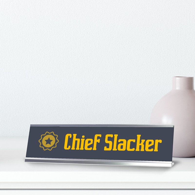 Chief Slacker Desk Sign