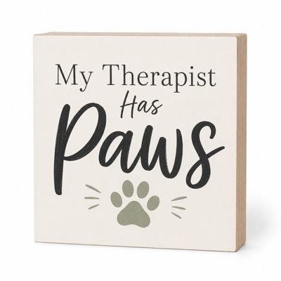 My Therapist Has Paws Wooden Block Sign - Dog or Cat Lover Gift