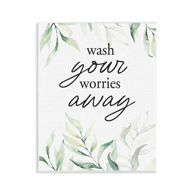 «Wash Worries Away Leaves», plaque murale, design par lettré et doublé