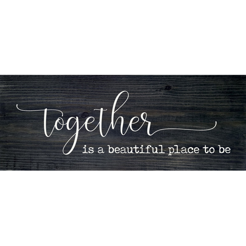 «Together Is A Beautiful Place», Ébène / blanc
