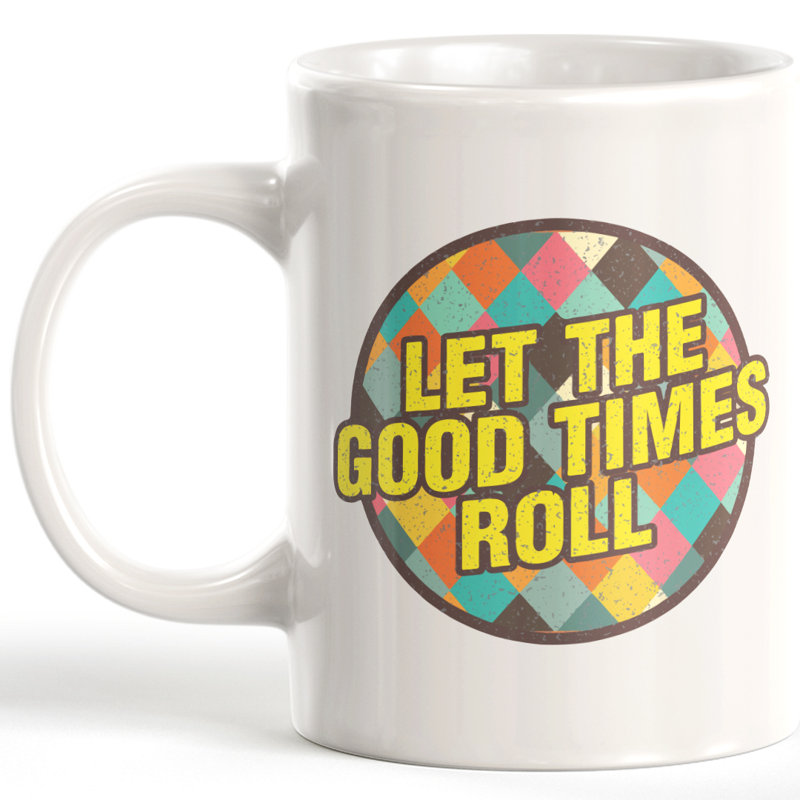 Tasse à café « Let The Good Times Roll », 11 oz, Céramique