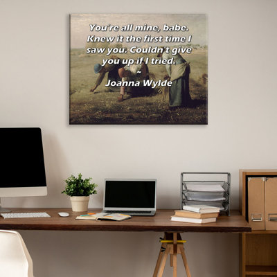 Toile tendue de la galerie ArtsyQuotes par Joanna Wylde: «Vous êtes à moi, bébé. Je le savais la première fois que je vous voyais. Je ne pourrais pas vous laisser tomber si j'essayais.