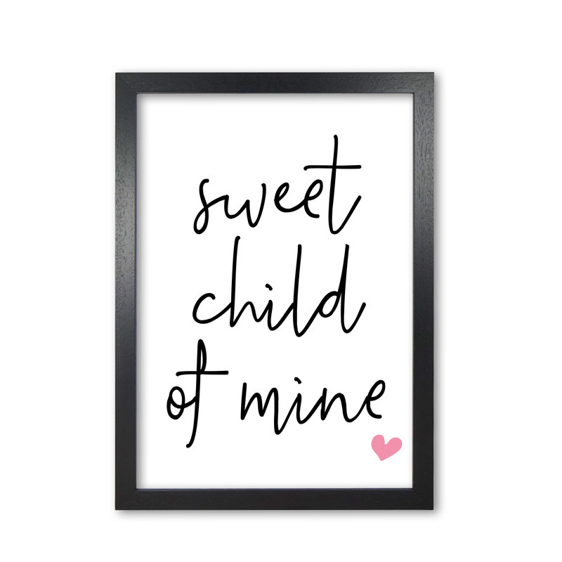 Sweet Child Of Mine - Print, Black Grain Frame, 60 cm H x 42 cm W x 5 cm D
