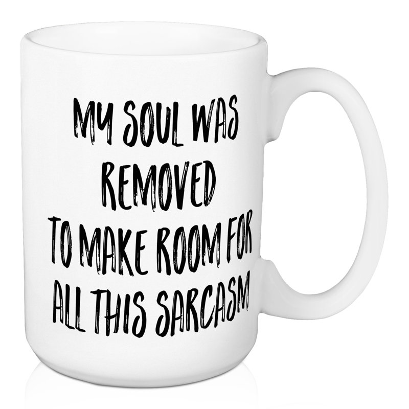 Mon âme a été retirée pour faire de la place pour toute cette grande tasse à café sarcasm Dunkin