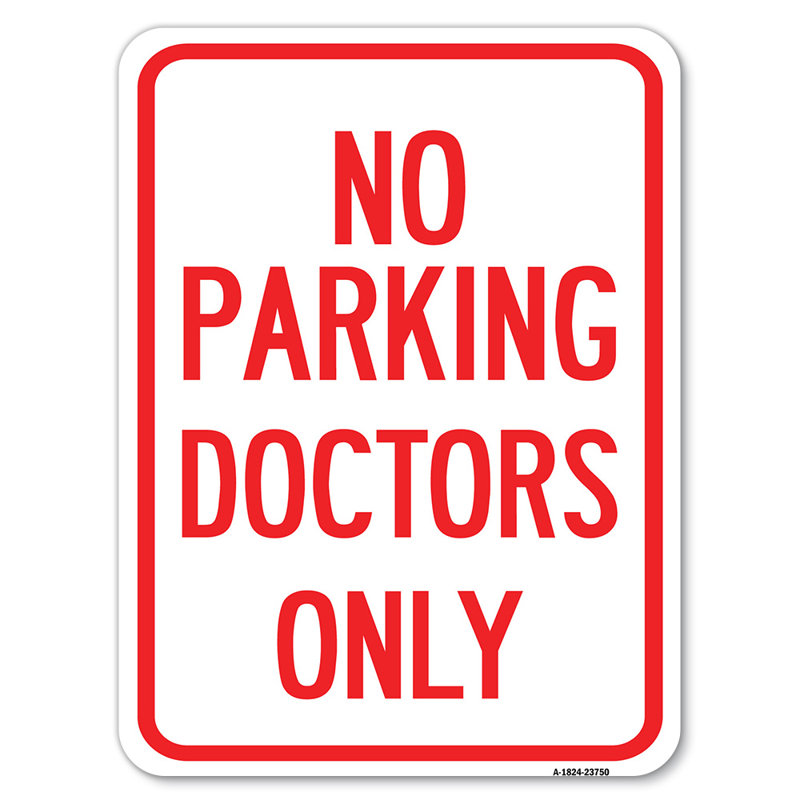 Pas de place de stationnement réservée aux médecins / 23750, H 24 po x l 18 po x p 1 po