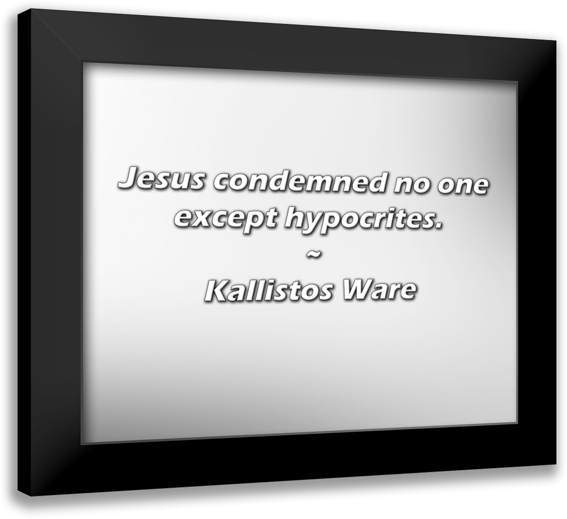 Trinx Kallistos Ware Quote Jesus Condemned No One Except Hypocrites