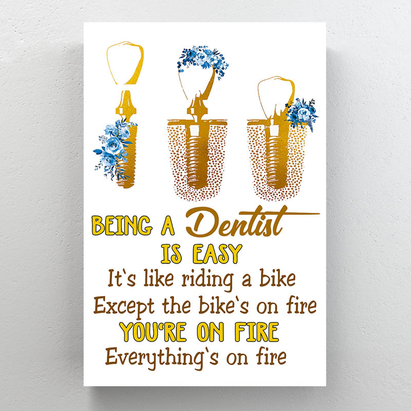 «Dentist's Tools With Flowers - Being A Dentist Is Easy», reproduction d'art graphique sur toile tendue