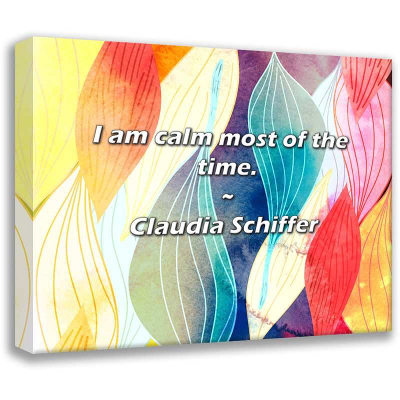 Claudia Schiffer Citation: Je suis calme la plupart du temps., H 26 po x l 32 po