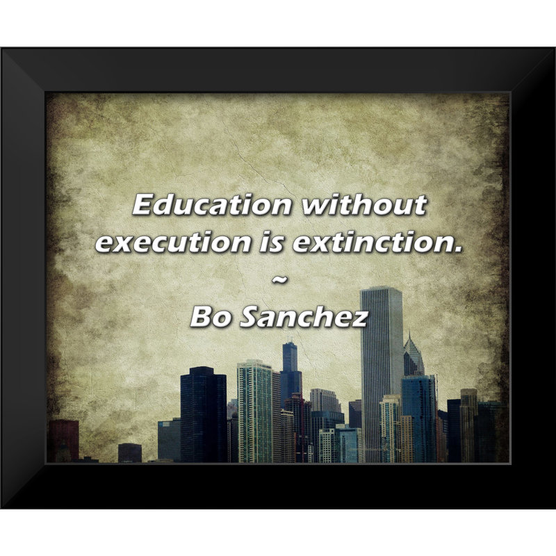 Bo Sanchez Quote: Education without execution is extinction.