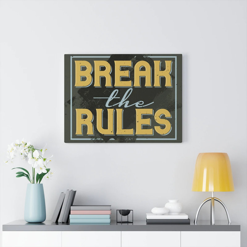 Break The Rules - Wrapped Canvas Print, 46cm H x 61cm W