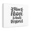 Rise Above And Beyond - Wrapped Canvas Print-1341750181