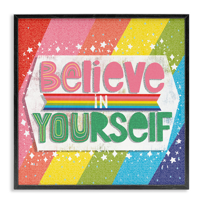 «Believe In Yourself Rainbow», estampe numérique, conception de Jilly Jack Designs, Giclée encadrée noir minuit