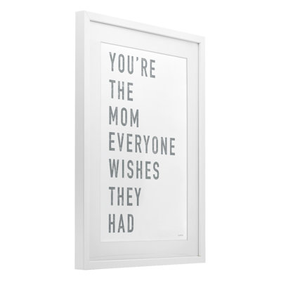 Mother Appreciation Quote Framed Print Under Glass, design by Elizabeth Tyndall