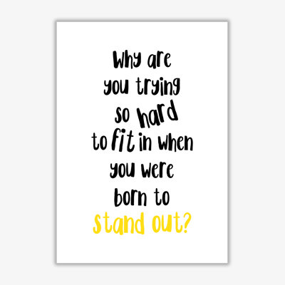 Born To Stand Out - Print