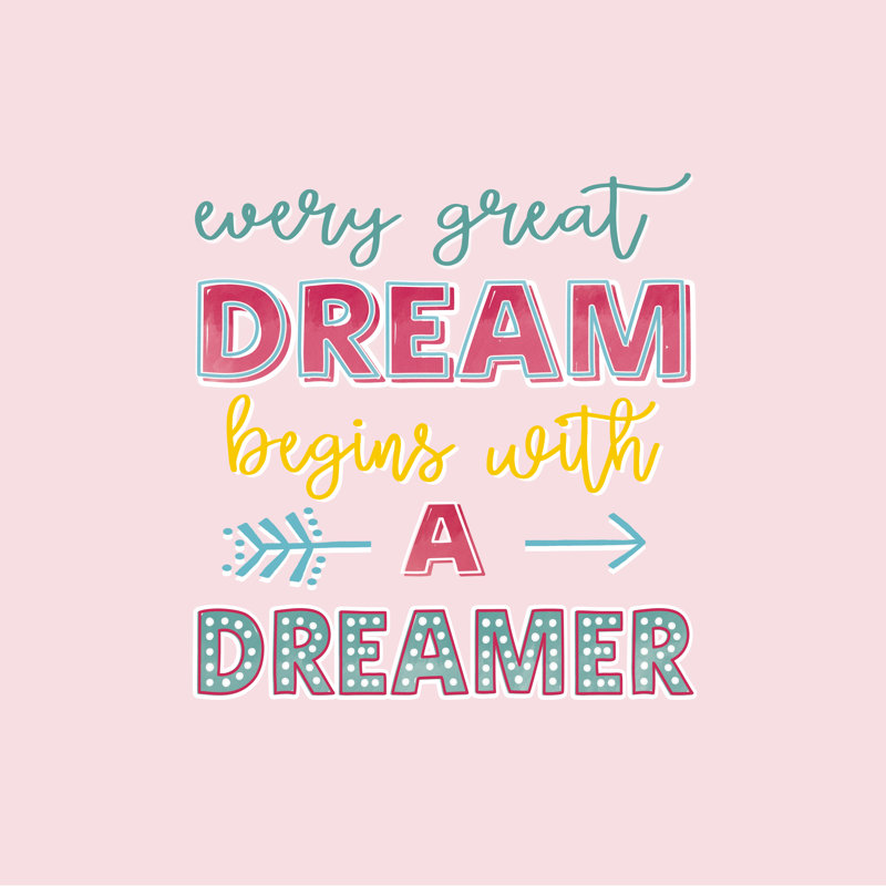 Every Great Dream Begins With A Dreamer - Wrapped Canvas Print, 30cm H x 30cm W x 3.8cm D