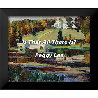 Peggy Lee Quote: Is That All There Is?