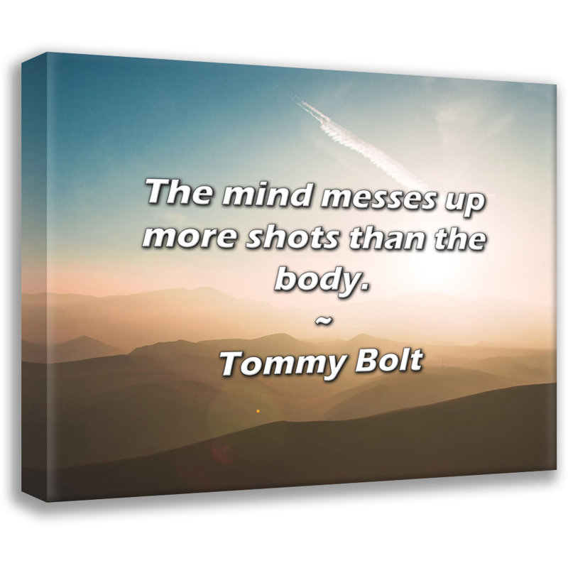 Citation de Tommy Bolt: L'esprit gâche plus de coups que le corps., H 26 po x l 32 po