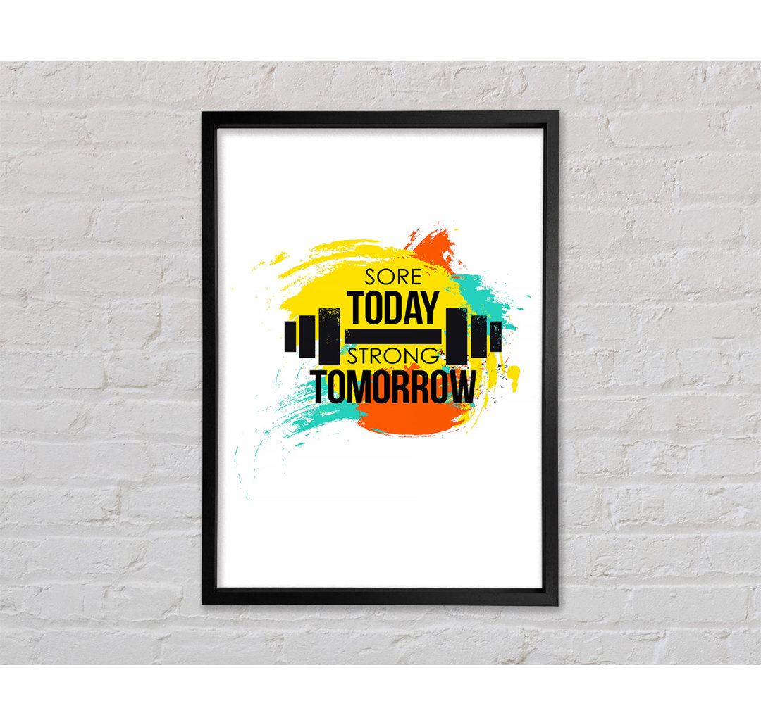 Sore Today Strong Tomorrow - Single Picture Frame Typography on Canvas