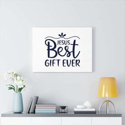 Jesus Best Gift Ever 1 Piece Wrapped Canvas Wall Art
