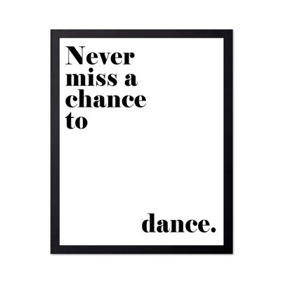 Never Miss A Chance To Dance