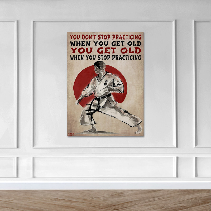 Karate Man You Don't Stop Practicing - Wrapped Canvas Graphic Art, 14" H x 11" W x 2" D