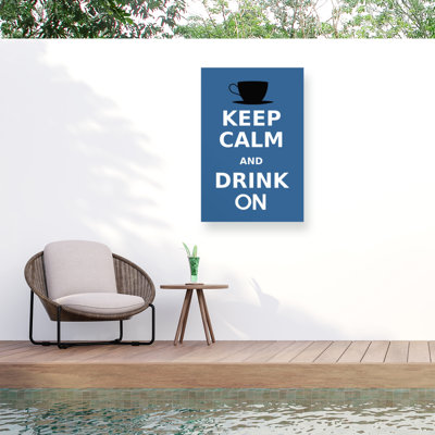 Marcus Jules Keep Calm And Drink On Outdoor  Canvas